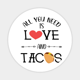 All You Need Is Love and Tacos Cute Funny cute Valentines Day Magnet